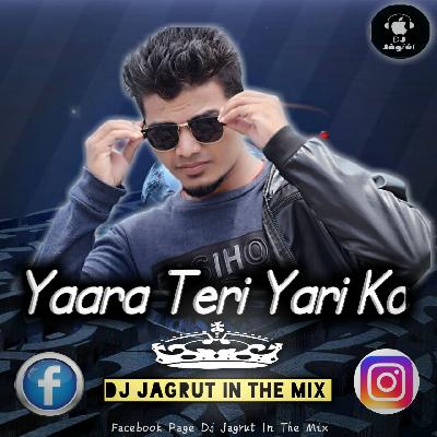 Yaara Teri Yari Ko Dj Jagrut In The Mix